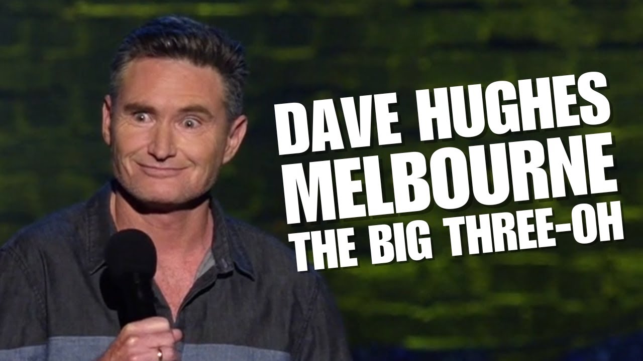 Dave Hughes | Melbourne Comedy Festival | The Big Three Oh!