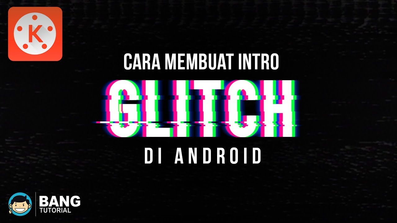 Cara Membuat Intro Glitch di Hp Android | KINEMASTER TUTORIAL #19