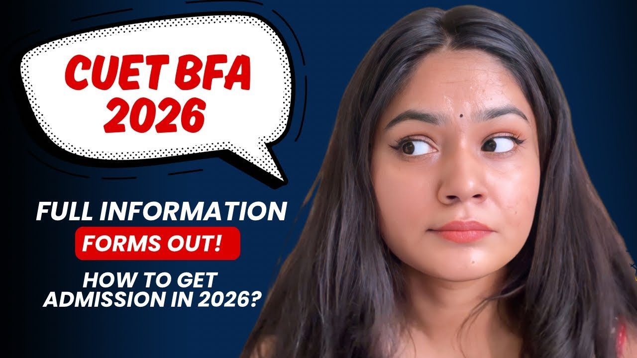 CUET BFA 2026 Admission Full Guide | Forms Out | Subjects, Colleges, Eligibility A to Z!
