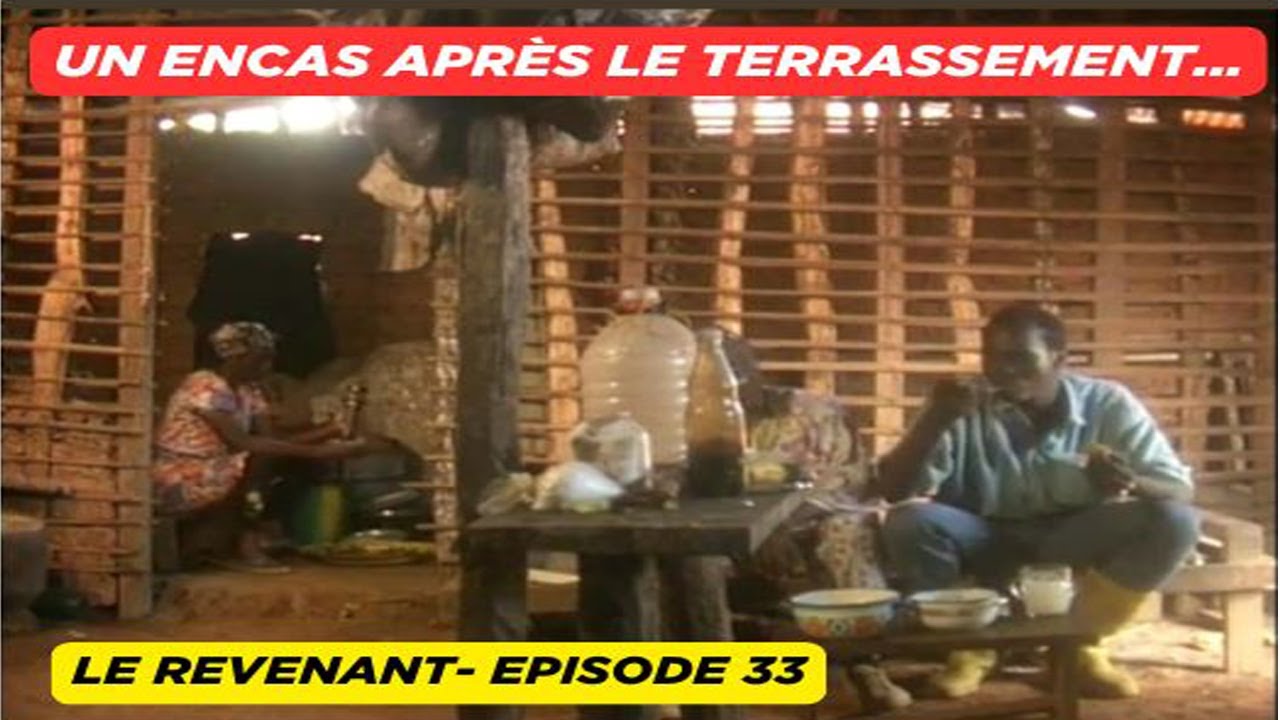 LE REVENANT EP. 33 : UN ENCAS APRES LE TERRASSEMENT