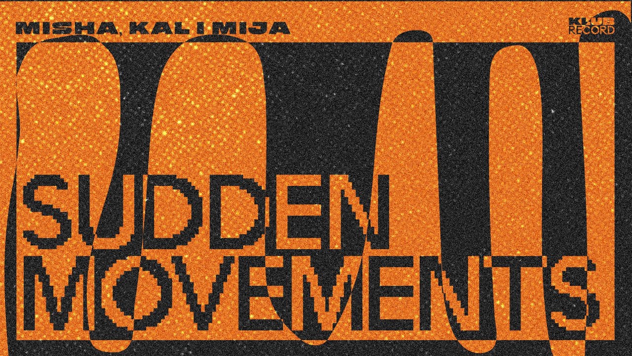 MISHA, KALI MIJA - SUDDEN MOVEMENTS
