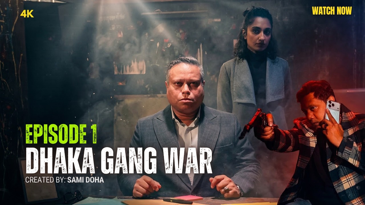 [Episode 1] Dhaka Gang War S1 | Rakin Absar, Black Zang, Sarah Alam, Sami Doha, Toru #webseries