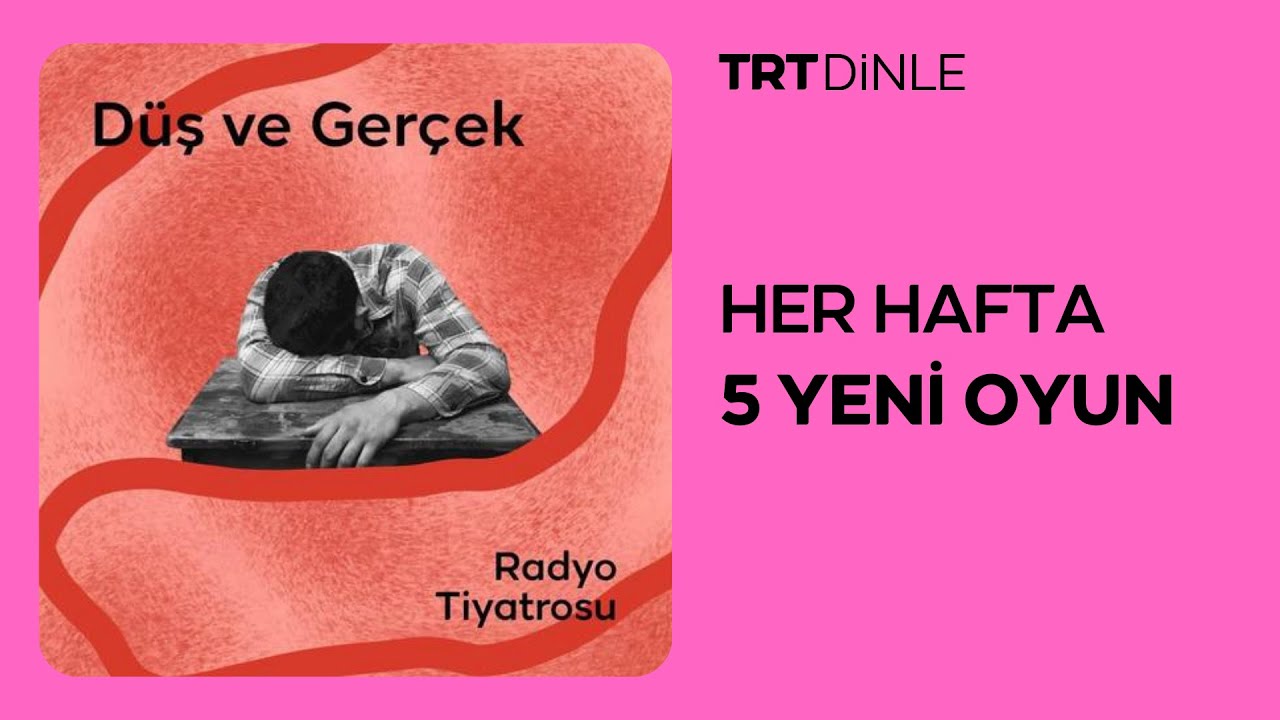 Radyo Tiyatrosu: Düş ve Gerçek | Dram