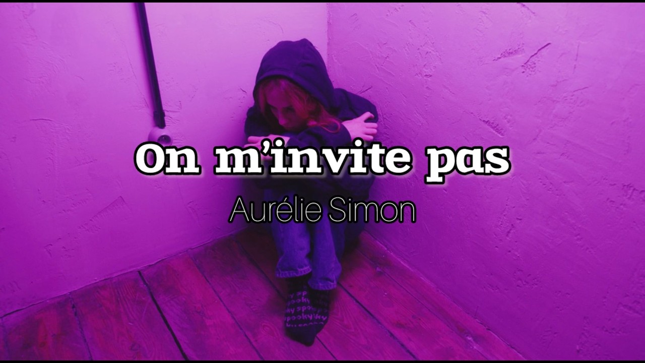 On m'invite pas – Aurélie Simon | Paroles