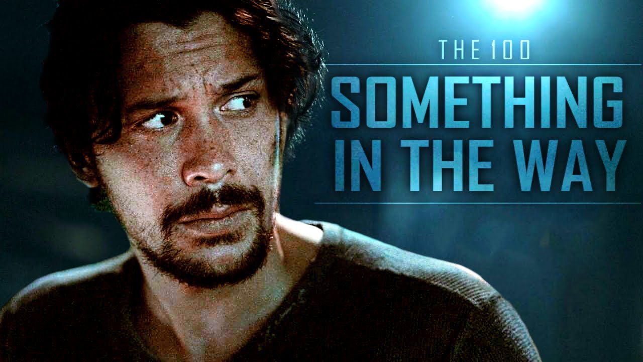 The 100 || Something In The Way [w/