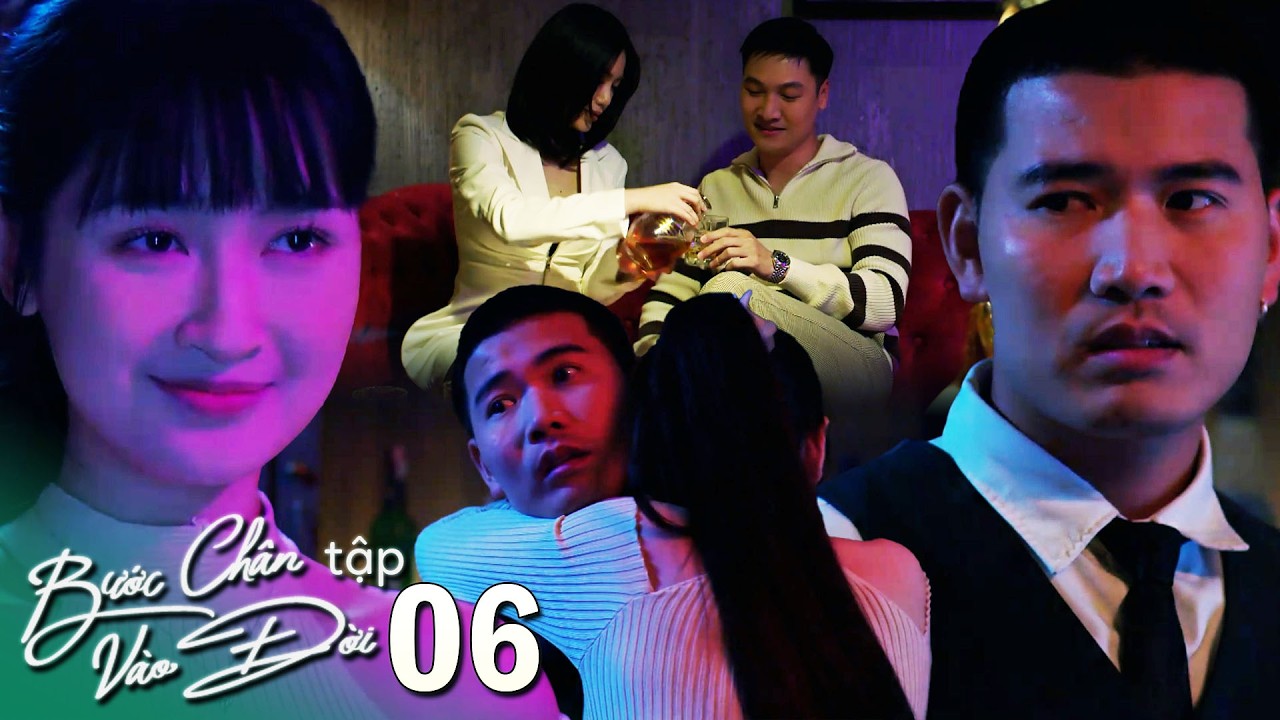 BƯỚC CHÂN VÀO ĐỜI TẬP 06 | Hưng xót xa thấy Trang tính QUYẾN RŨ gã tài phiệt | Kho Phim VTV
