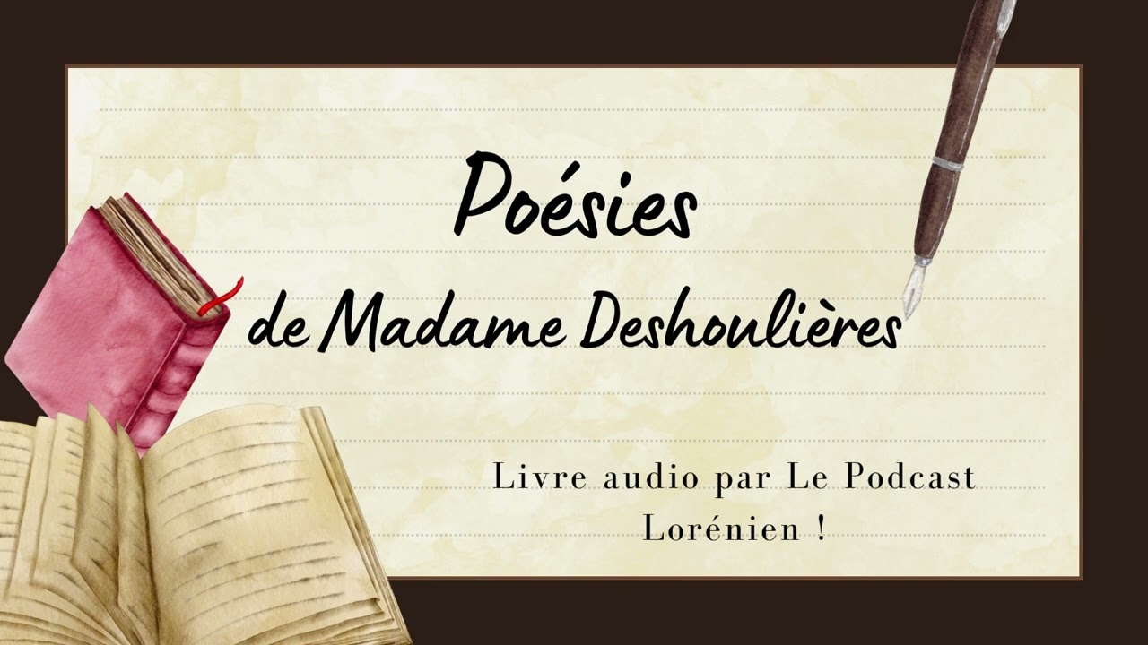 Poésies de Madame Deshoulières (Partie 5/6, Lecture audio par Le Podcast Lorénien)