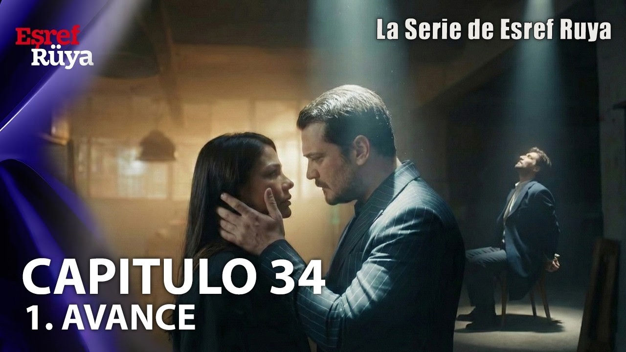 Esref Ruya Capitulo 34 en Español | ¡Esref Toma su Venganza y Nadie Podrá Detenerlo!