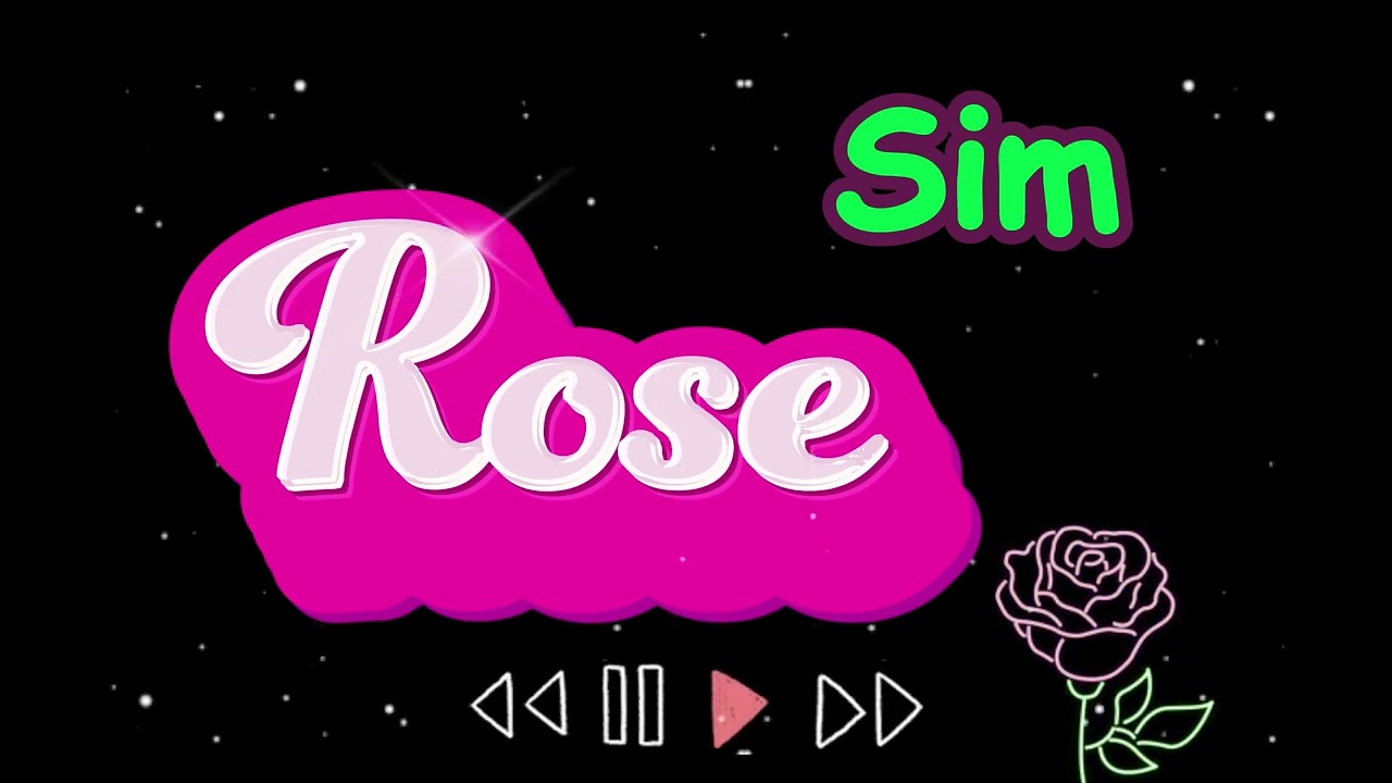 SIM - ROSE