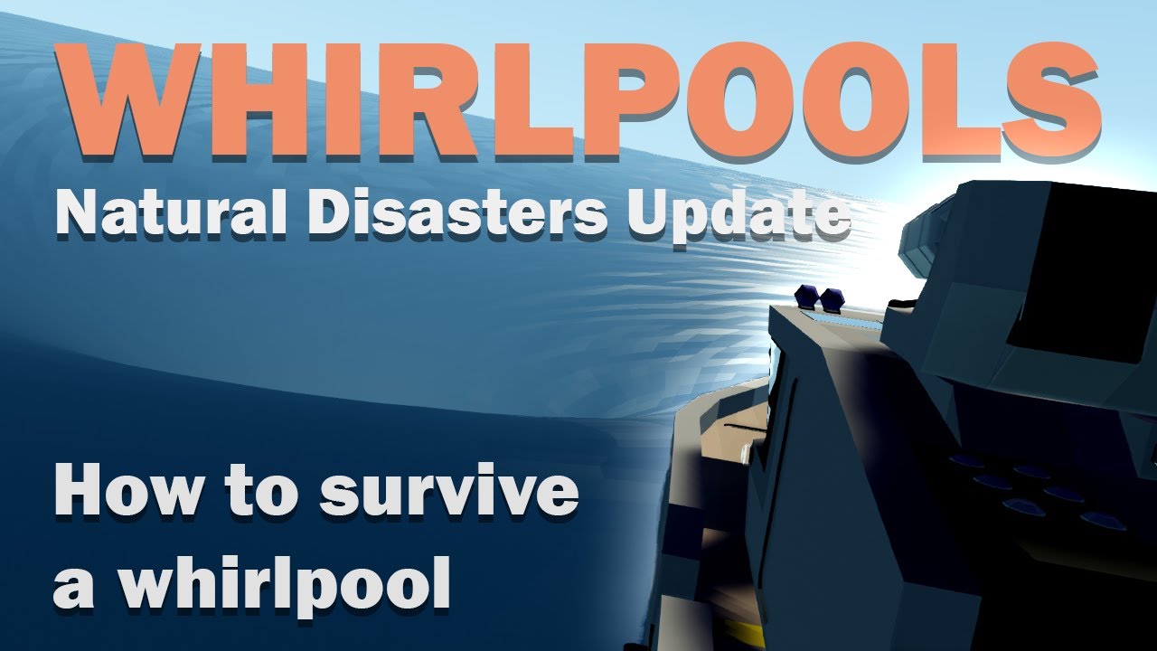 How To Survive Whirlpools in 5 minutes! - Stormworks Natural Disasters