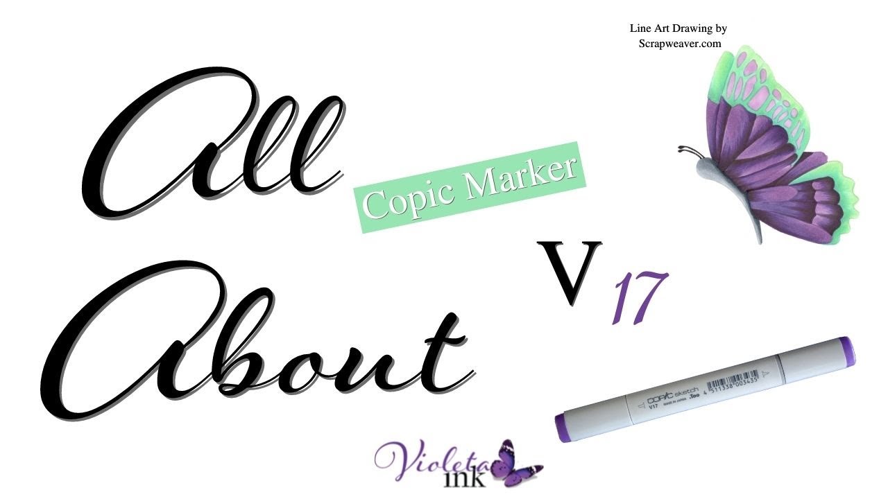 All About Copic Marker V17 | Violeta-Ink.com
