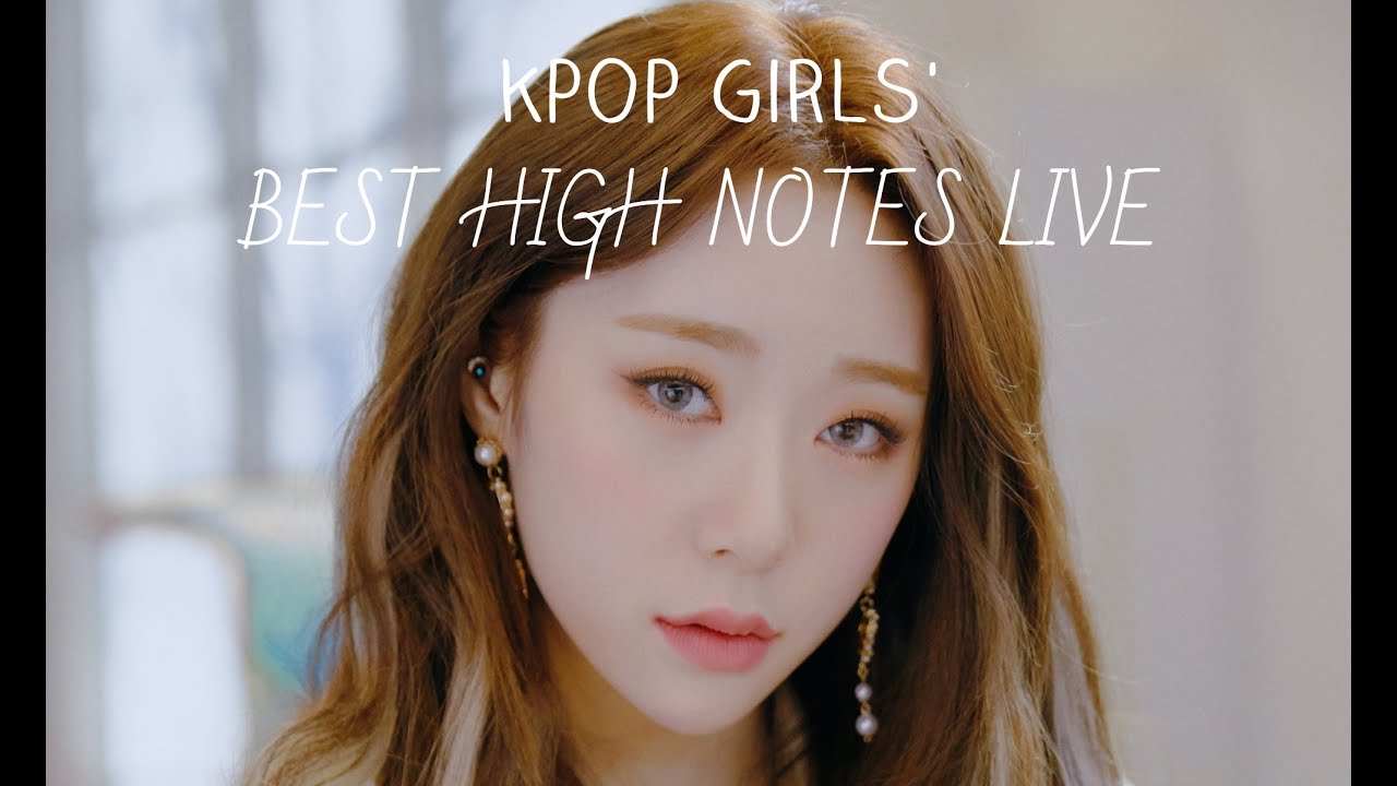 Kpop Girl Groups' Best High Notes: Live [SNSD, Red Velvet, EXID, + more]