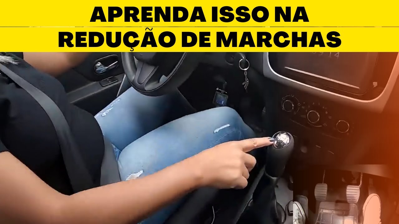 APRENDA ISSO NA REDU&Ccedil;&Atilde;O DE MARCHAS
