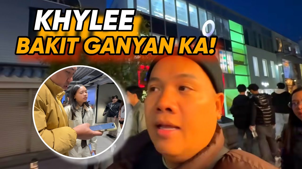KHYLEE BAKIT GANYAN KA!! Lahat nalang!