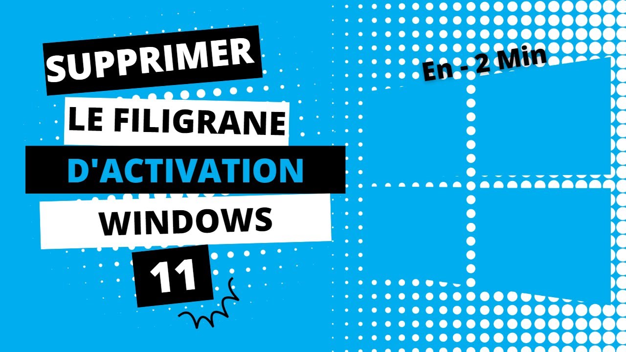 Supprimer le filigrane d'activation Windows 11