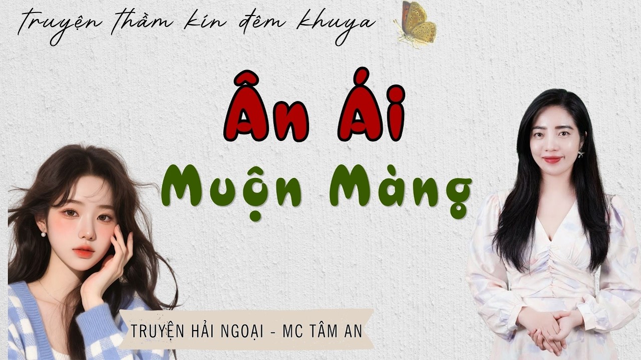 TRUYỆN ĐỜI THẬT: &Acirc;N &Aacute;I MUỘN M&Agrave;NG | TRUYỆN HẢI NGOẠI - MC T&Acirc;M AN DIỄN ĐỌC