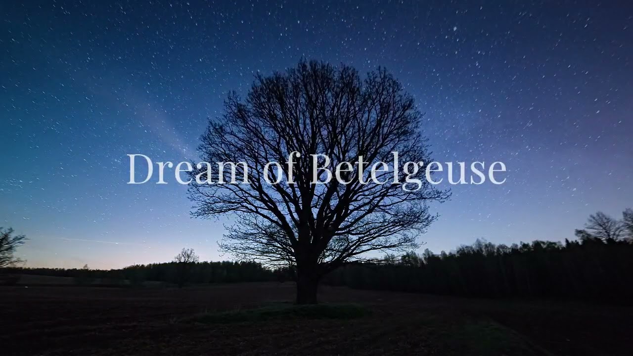 Dream of Betelgeuse — ELAN VORR