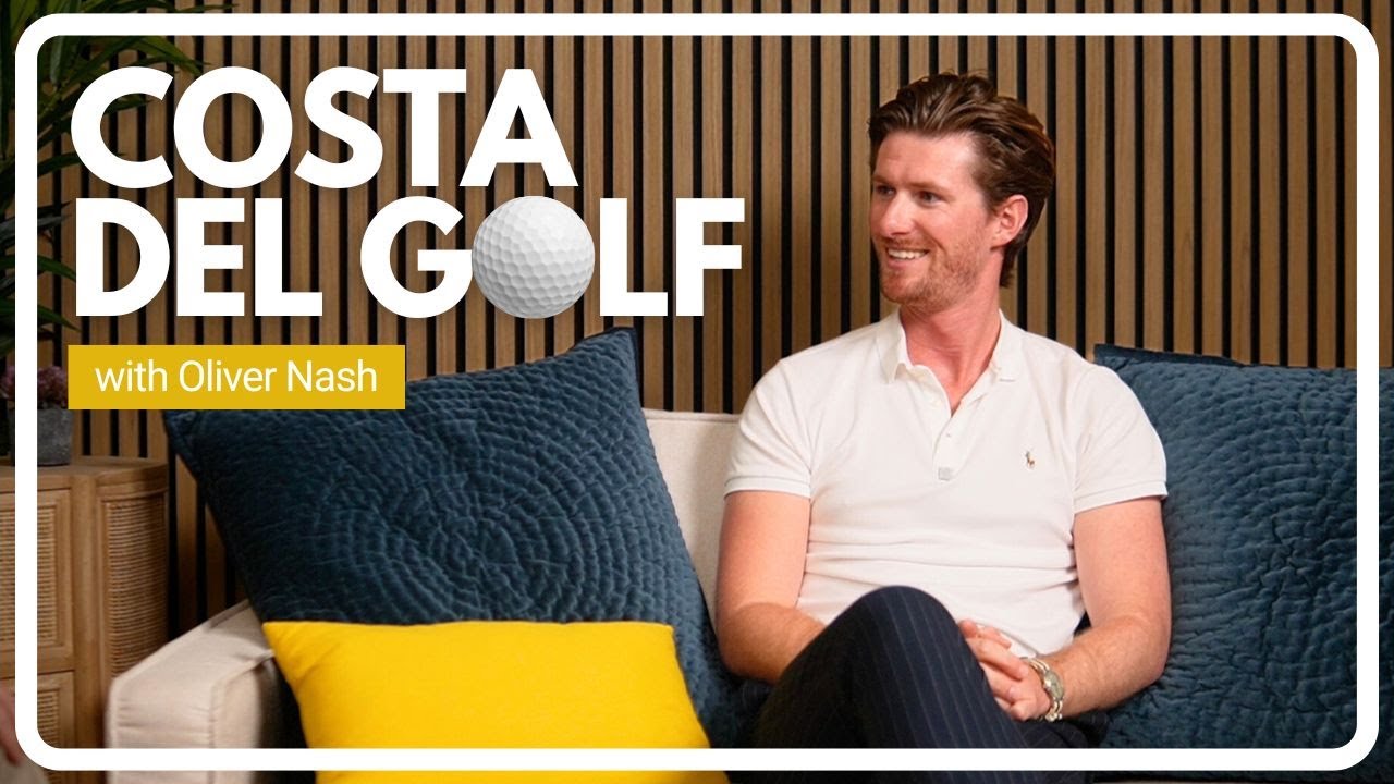 Welcome to the Costa del Golf with Oliver Nash | Ask the Experts