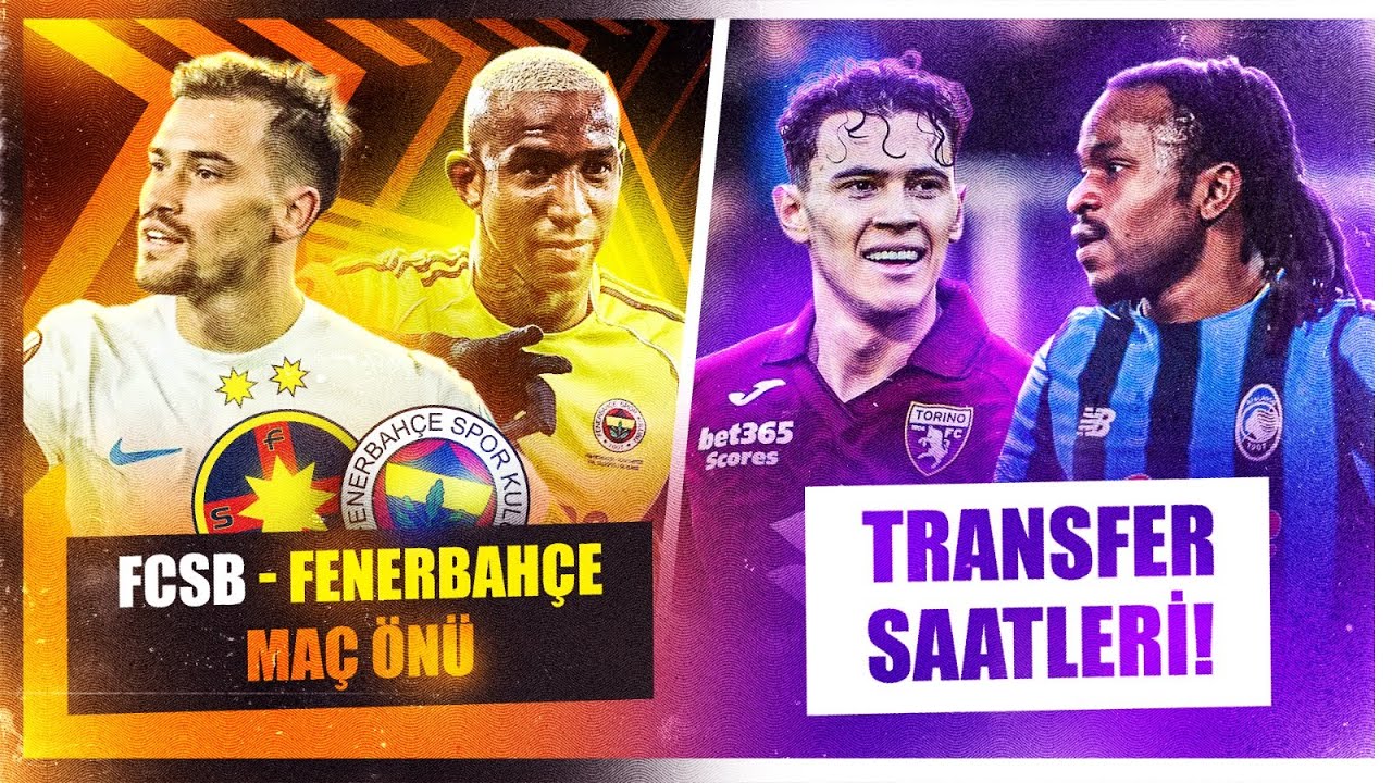 FCSB - Fenerbahçe Maç Önü | Devin Özek’ten Lookman Seferi | Kante’de Son Durum | Asllani Beşiktaş’ta