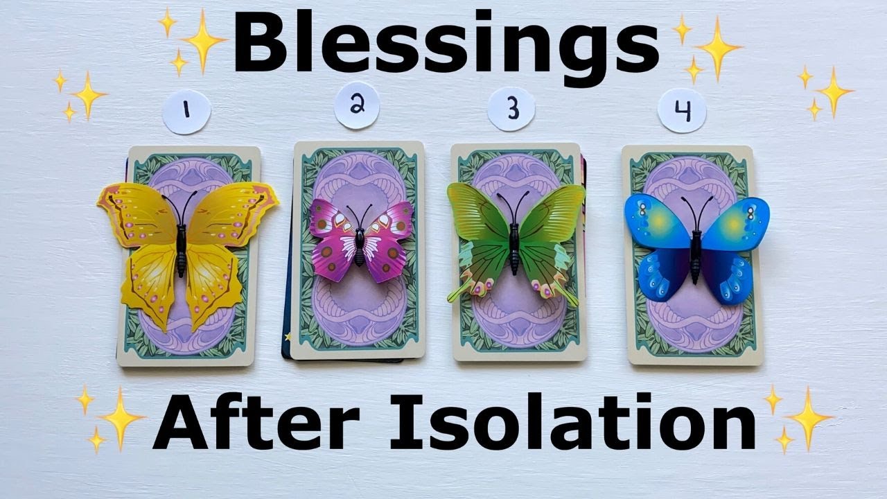 🌟🦋WHAT BLESSINGS ARE COMING AFTER ISOLATION🦋🌟 PICK A CARD TAROT READING