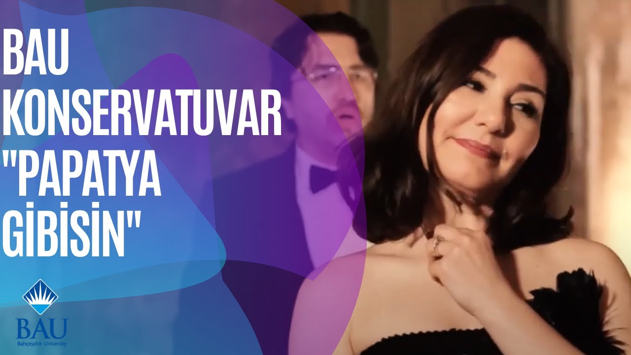 BAU Konservatuvar | Papatya Gibisin