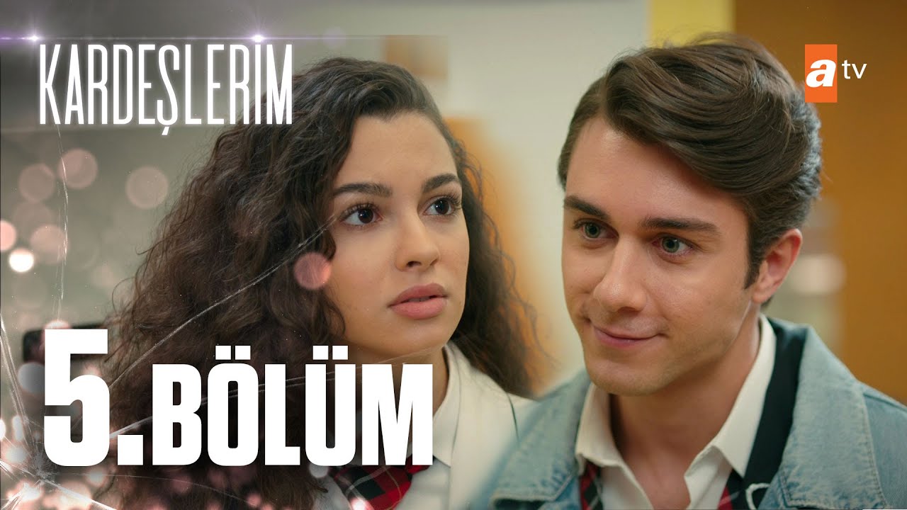 Kardeşlerim 5. Bölüm @atv