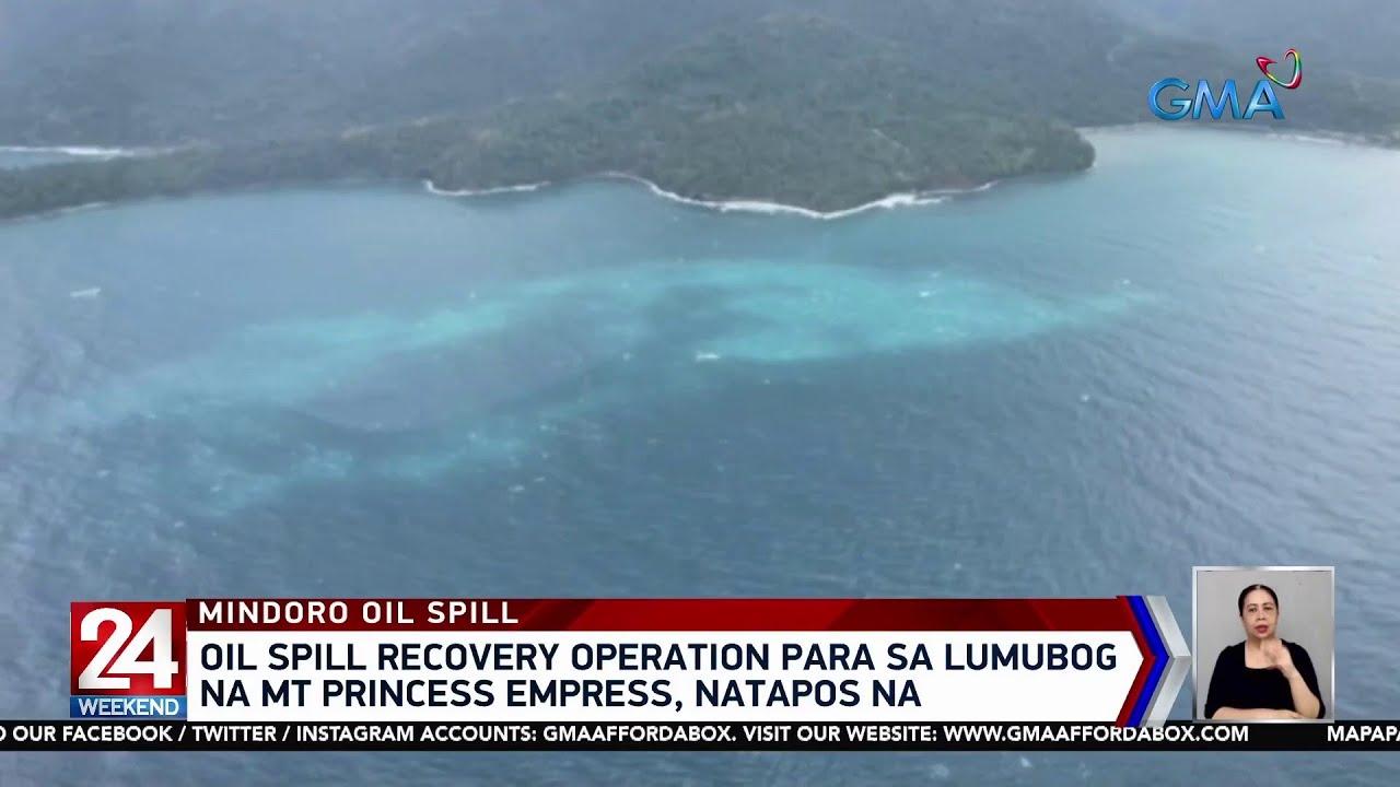 Oil spill recovery operation para sa lumubog na MT Princess Empress, natapos na | 24 Oras Weekend