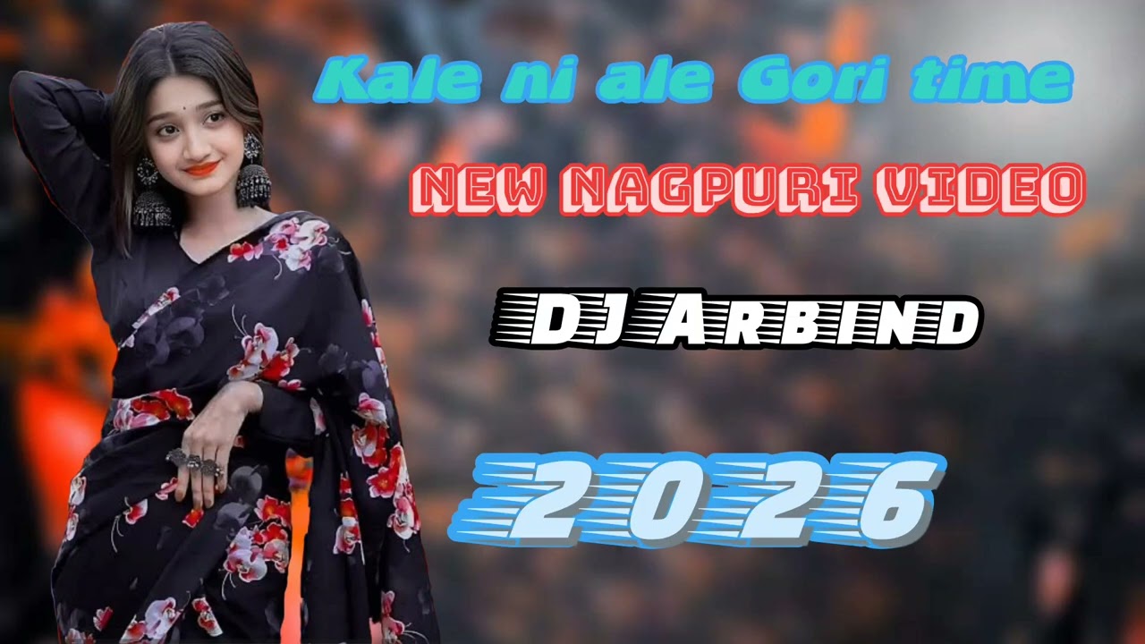 Kale ni ale gori time se 2026 New Nagpuri Dj Song New Nagpuri video 2026 Dj Arbind