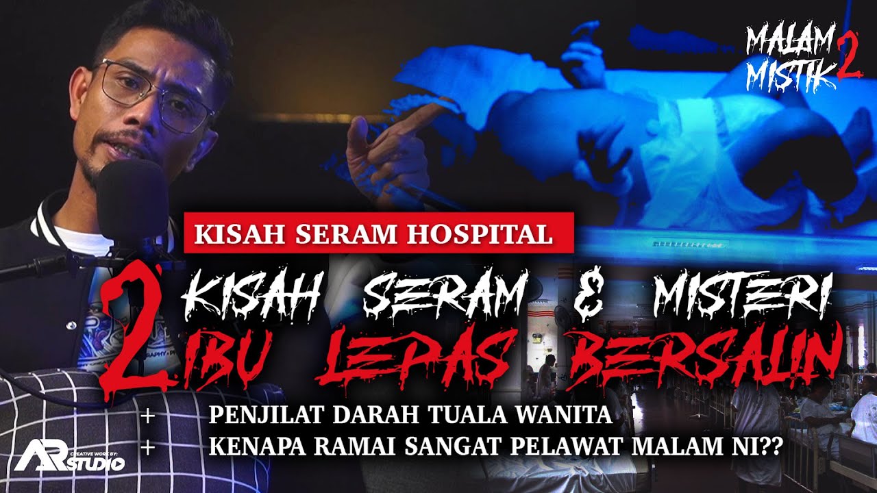 Malam Mistik 2 | Kisah Hospital | 2 Kisah Seram & Misteri Ibu Lepas bersalin