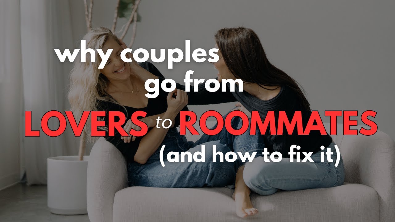 Why Couples Go From Lovers to Roommates (And How To Fix It)