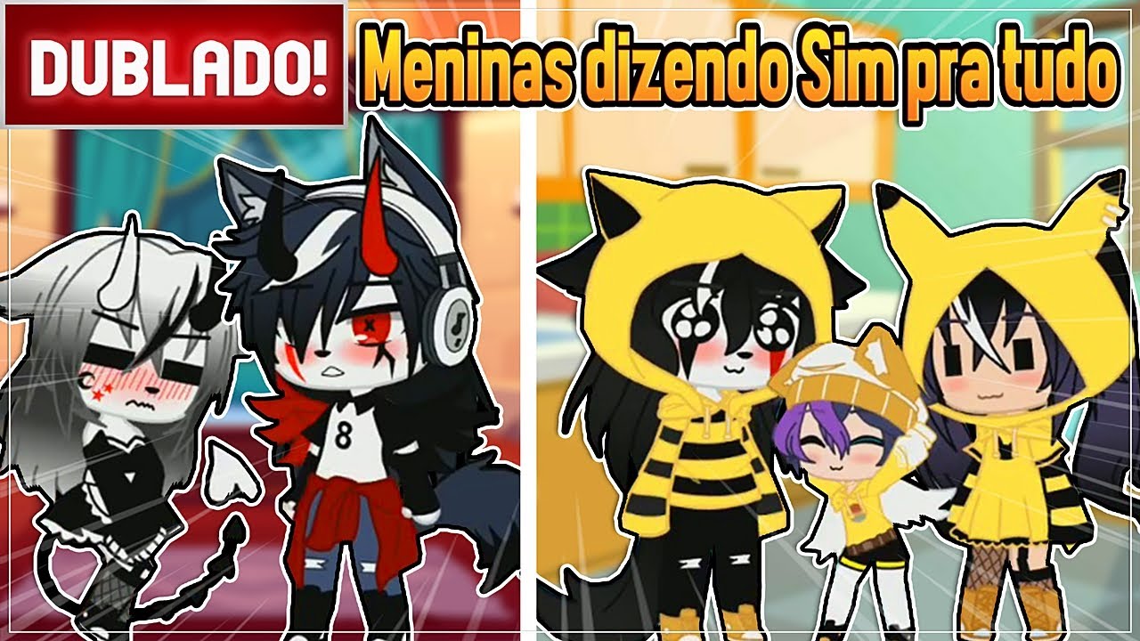 [ DUBLADO ] MENINAS DIZENDO SIM PARA TUDO POR 24 HORAS | GACHA CLUB