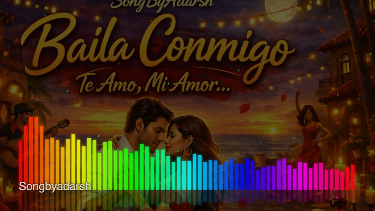 Baila Conmigo – Hindi Spanish Love Song 💃🔥 | Latin Vibe Romantic Track | SongByAdarsh