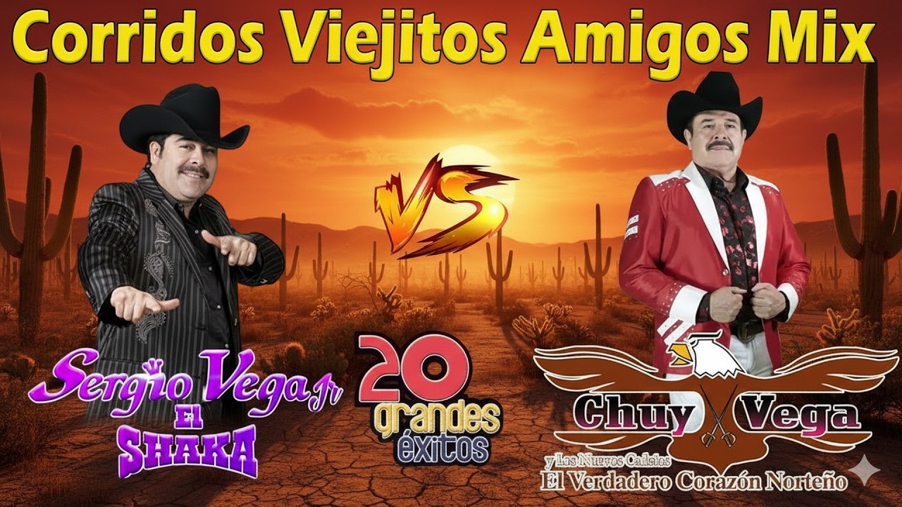 30 Éxitos De Chuy Vega Y Sergio Vega - Puros Corridos Viejitos - Mix Para Pistear Mix 2025
