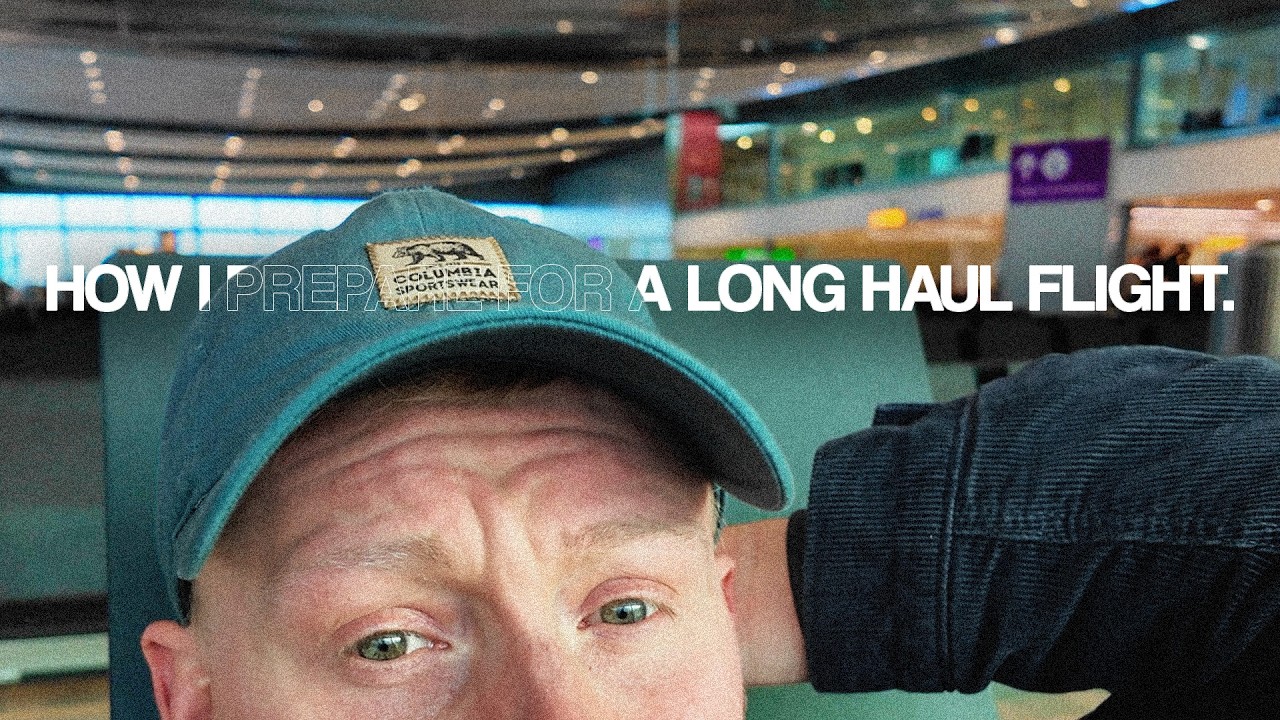 How I Prepare For A Long Haul Flight.