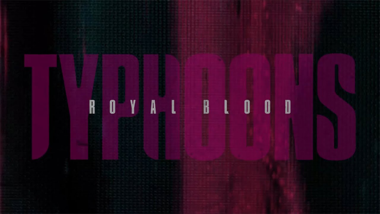 Royal Blood - Typhoons (Official Audio)