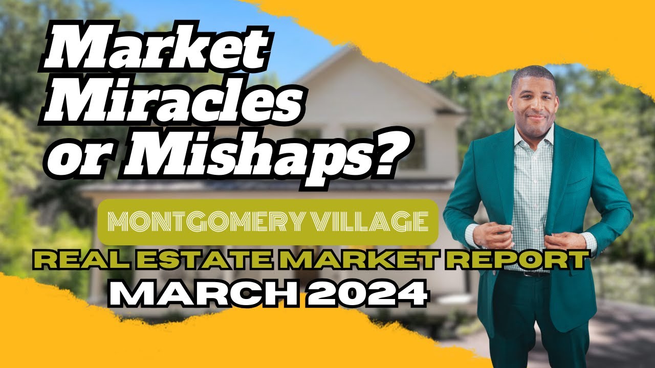 Will March 2024 Montgomery Village Real Estate Market Surprises Affect You?