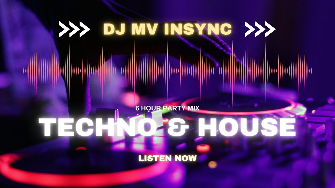 Techno/House (3 Hour Mix) - DJ MV INSYNC