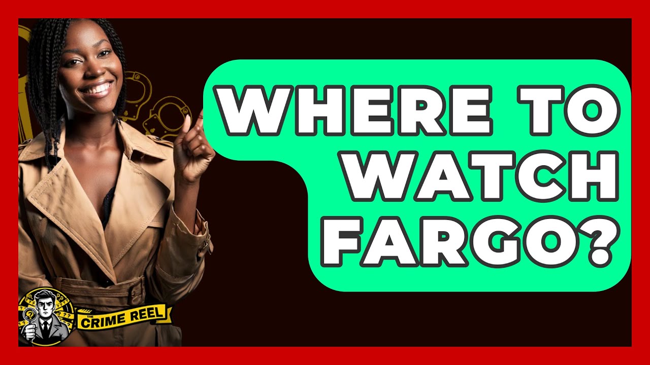 Where To Watch Fargo? - The Crime Reel