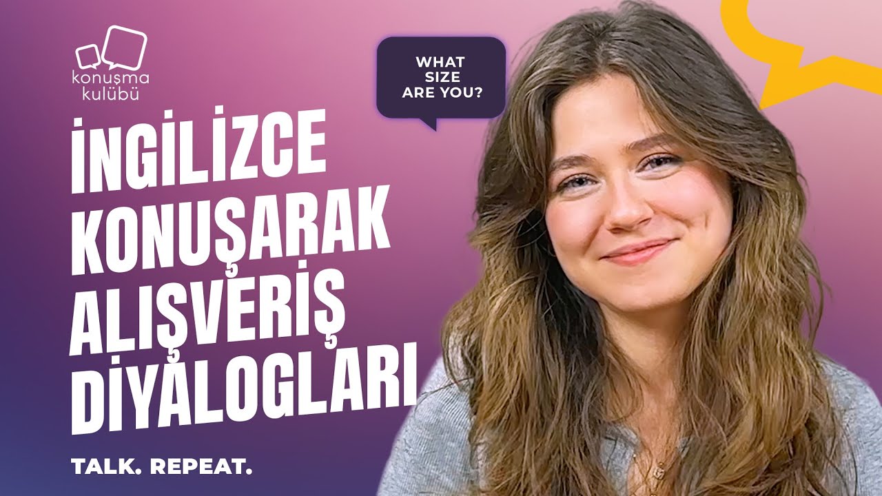 İngilizce Konuşarak Alışveriş Diyalogları | Talk. Repeat. | A1-A2 | Konuşma Kul&uuml;b&uuml;