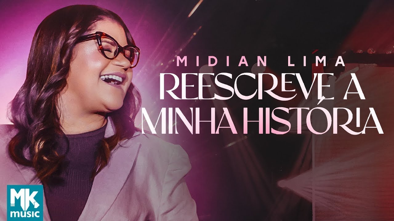 Midian Lima - Reescreve A Minha Hist&oacute;ria (Ao Vivo) (Clipe Oficial MK Music)