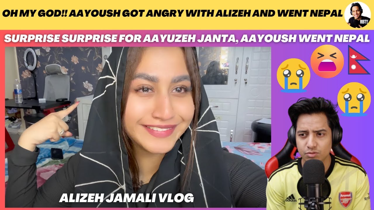OMG!! AAYOUSH GOT ANGRY WITH ALIZEH AND WENT NEPAL🥺 | HATERSSSS 🤣🤣  | Reaction Video