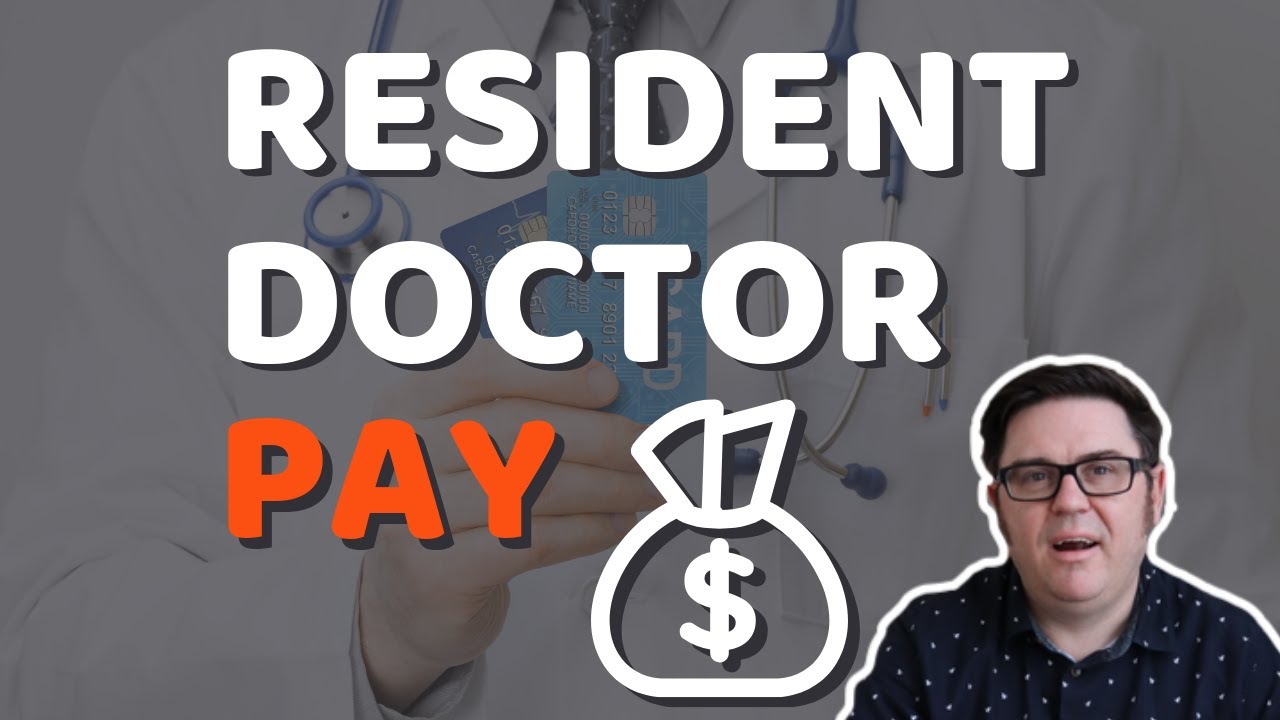 Resident Doctor Pay Explained