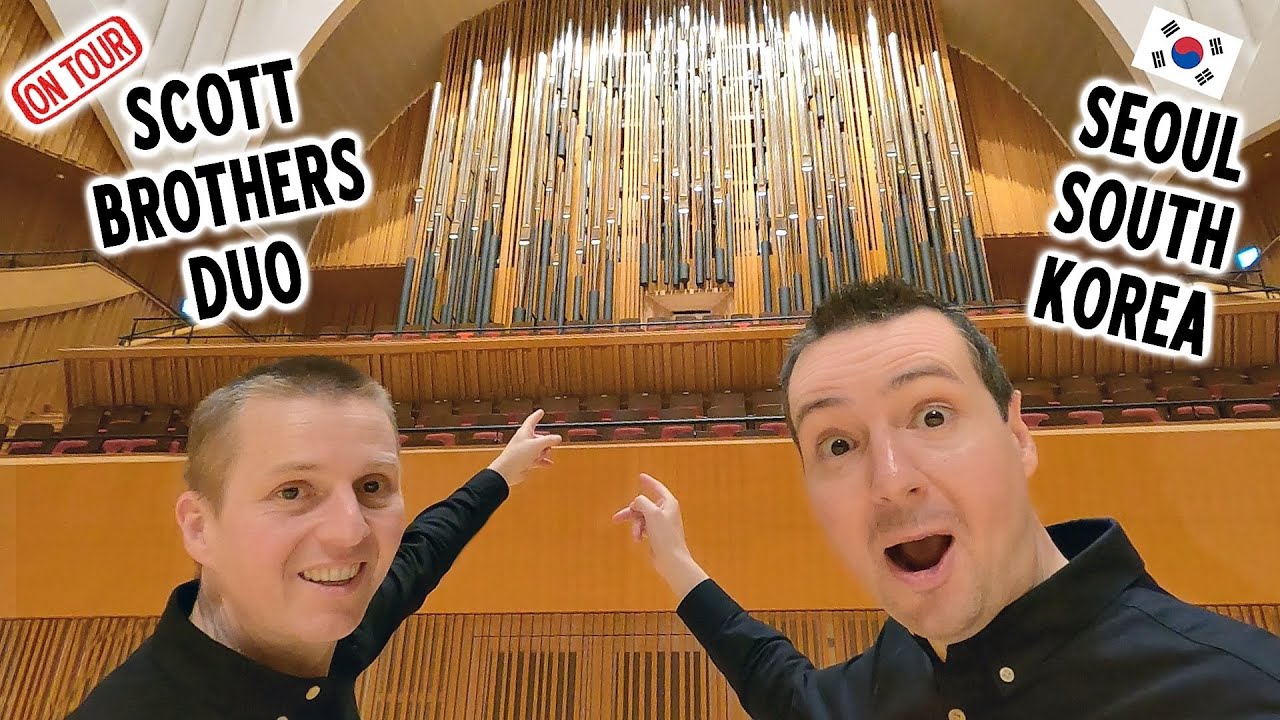 SCOTT BROTHERS IN SOUTH KOREA! AWESOME ORGAN ADVENTURE! SEOUL!