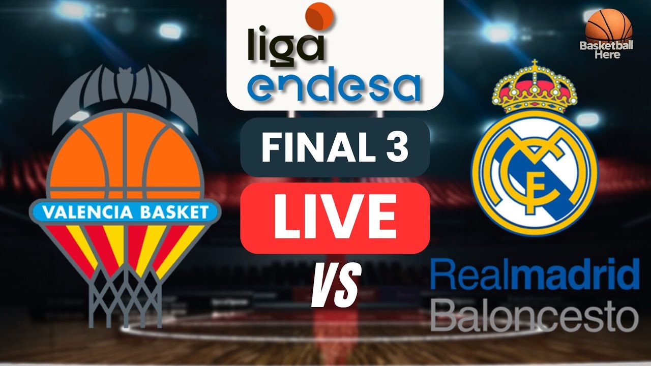 LIVE: Valencia Basket vs Real Madrid  ACB LIVE  PLAY BY PLAY SCOREBOARD | FINAL 3