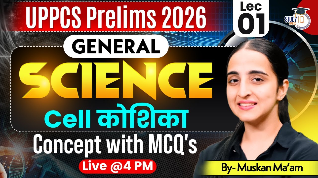 UPPCS Pre 2026 | General Science, Concept with MCQ's | Cell | Muskaan Ma'am | UPPCS StudyIQ