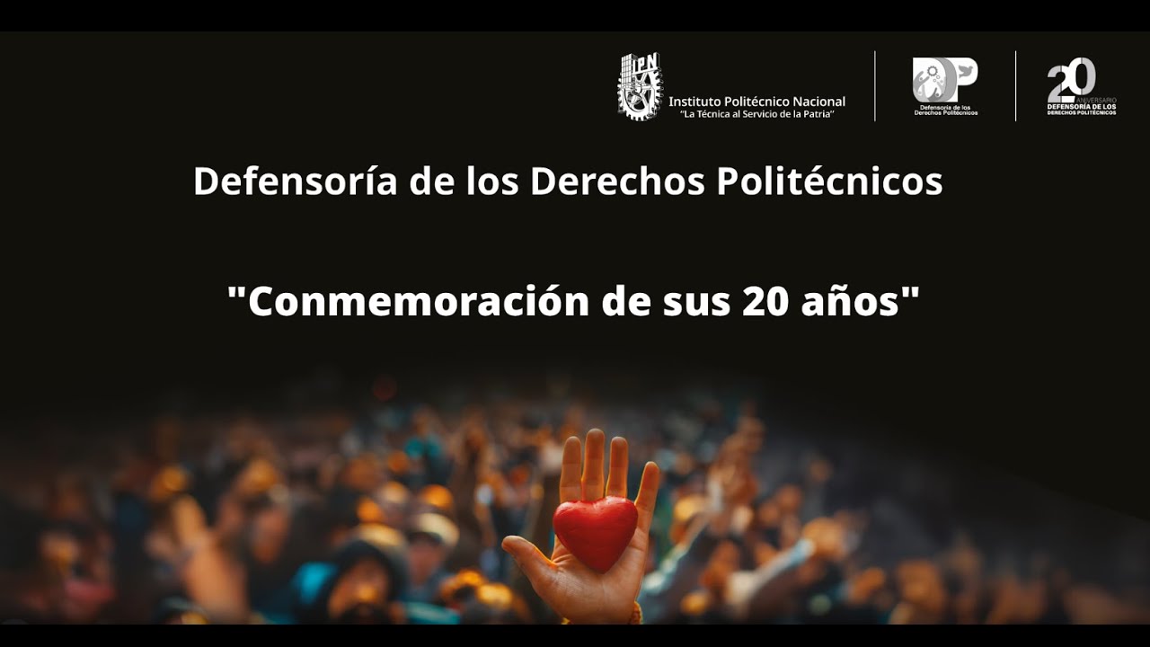CONMEMORACIÓN DEL 20 ANIVERSARIO DE LA CREACIÓN DE LA DEFENSORÍA DE DERECHOS POLITÉCNICOS