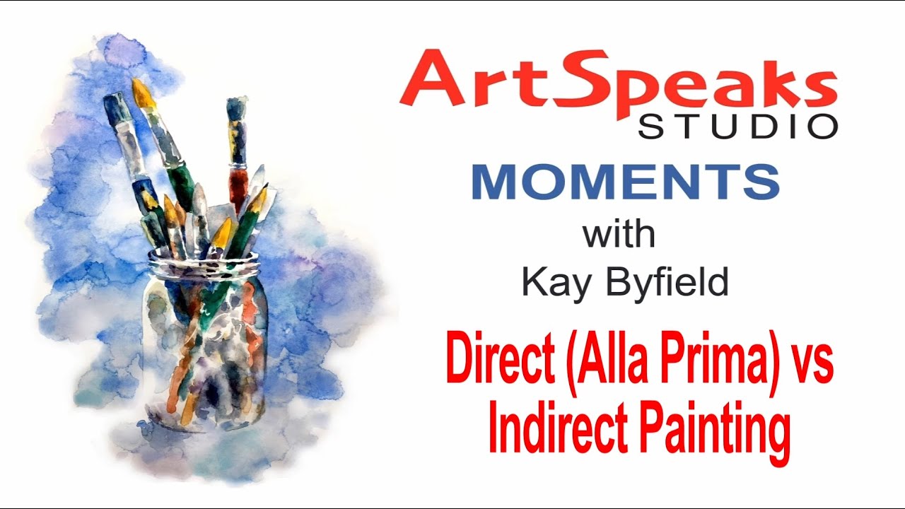 Direct Alla Prima vs Indirect Painting