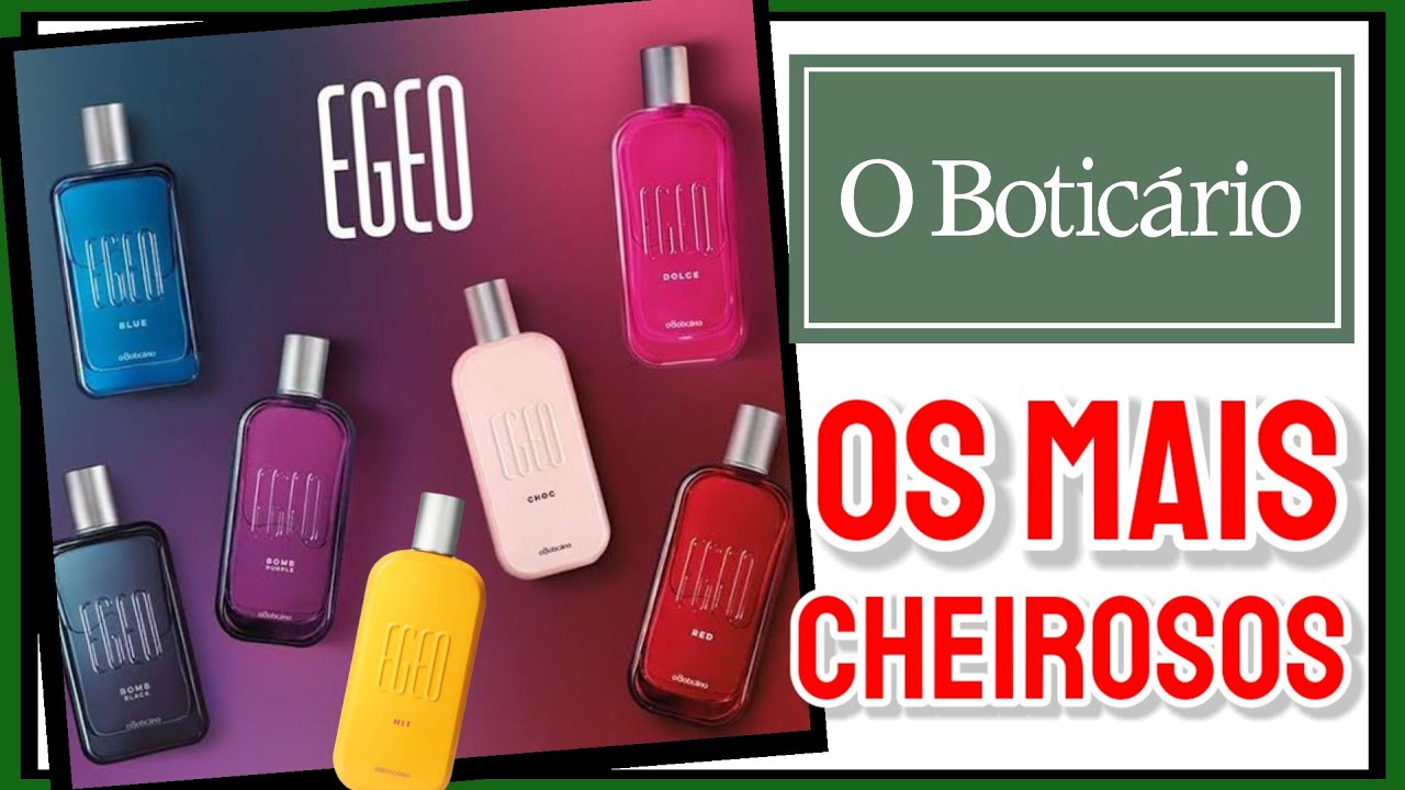 Quais os EGEOs MAIS CHEIROSOS do Boticário ? - Silso Santos