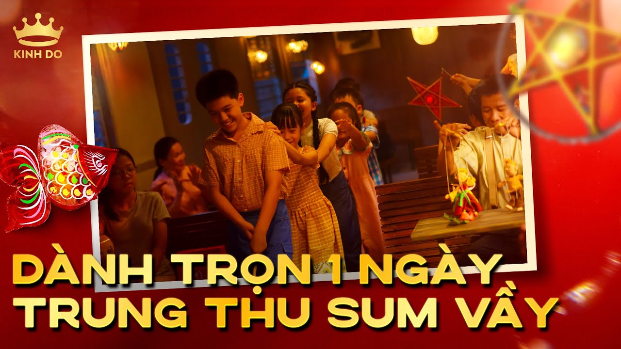 Rước Đèn Tháng 8 - Chuyến tàu Trung Thu | Cùng Kinh Đô dành trọn một ngày sum vầy