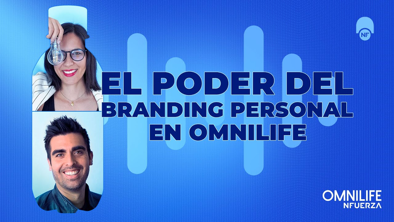 #004 - EL PODER DEL BRANDING PERSONAL - OMNILIFE NFUERZA | NPODCAST